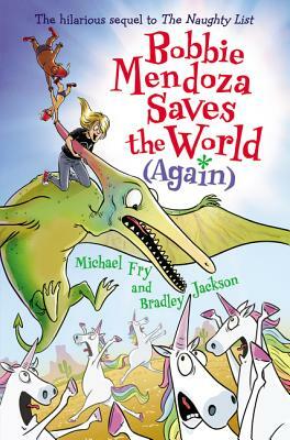 Bobbie Mendoza Saves the World (Again) by Michael Fry, Bradley Jackson