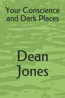 Your Conscience and Dark Places by Dean Jones