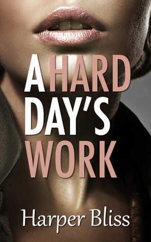 A Hard Day's Work by Harper Bliss