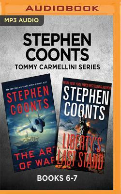 Stephen Coonts Tommy Carmellini Series: Books 6-7: The Art of War & Liberty's Last Stand by Stephen Coonts
