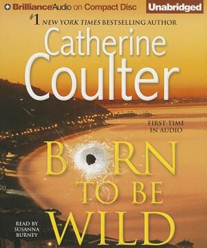 Born to Be Wild by Catherine Coulter