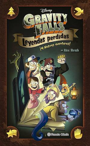 Gravity Falls : leyendas perdidas by Alex Hirsch