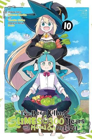I've Been Killing Slimes for 300 Years and Maxed Out My Level, Volume 10 by Yusuke Shiba