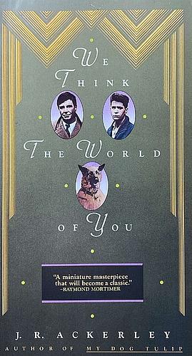 We Think the World of You by J.R. Ackerley