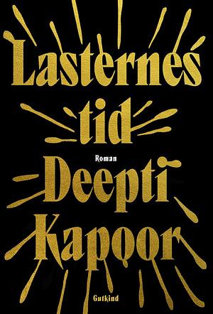 Lasternes tid by Deepti Kapoor