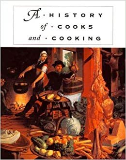 A History of Cooks and Cooking by Michael Symons