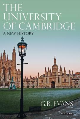The University of Cambridge: A New History by G. R. Evans