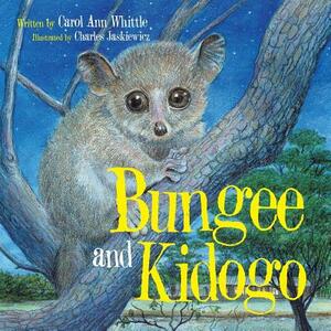 Bungee and Kidogo by Carol Ann Whittle