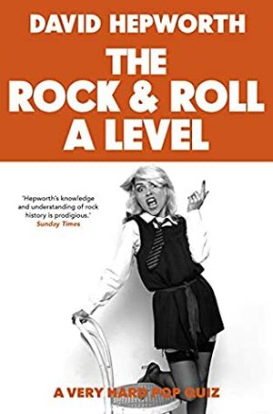 Rock  Roll A Level: The only quiz book you need by David Hepworth