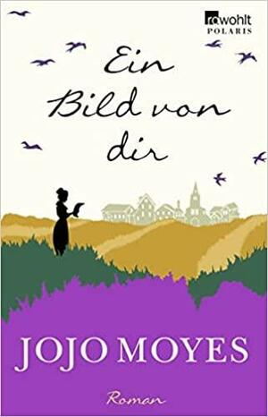 Ein Bild von dir by Jojo Moyes