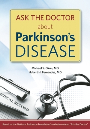 Ask the Doctor About Parkinson's Disease by Hubert H. Fernandez, Michael S. Okun