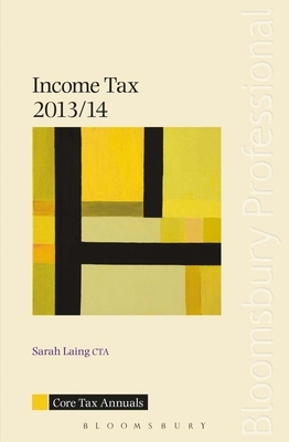 Core Tax Annual: Income Tax 2013/14 by Sarah Laing