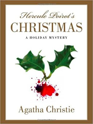 Hercule Poirot's Christmas: A Holiday Mystery by Agatha Christie