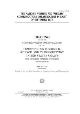 The nation's wireline and wireless communications infrastructure in light of September 11th by Committee on Commerce Science (senate), United States Senate, United States Congress