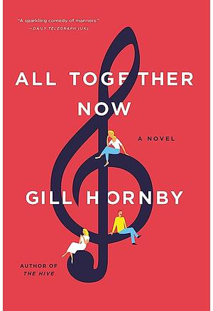 All Together Now: A Novel by Gill Hornby