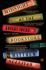 Midnight at the Bright Ideas Bookstore by Matthew Sullivan