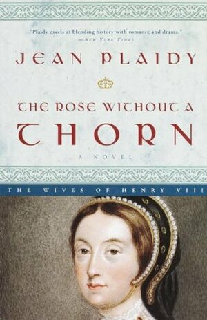 The Rose Without a Thorn by Jean Plaidy