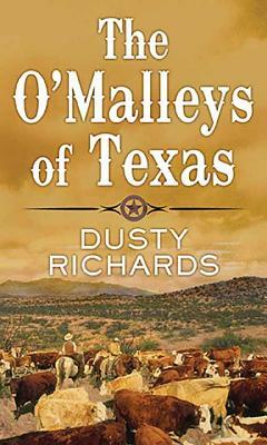 The O'Malleys of Texas by Dusty Richards