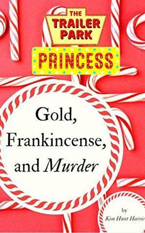 Gold, Frankincense, and Murder by Kim Hunt Harris