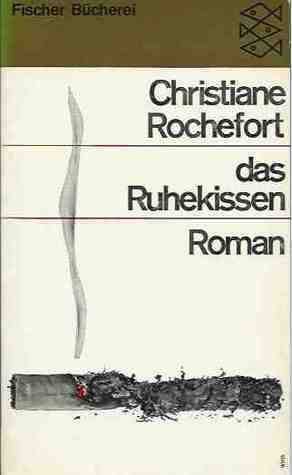 Das Ruhekissen by Christiane Rochefort