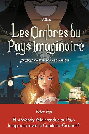 Disney Twisted tale - Peter Pan: Les ombres du Pays Imaginaire  by Liz Braswell