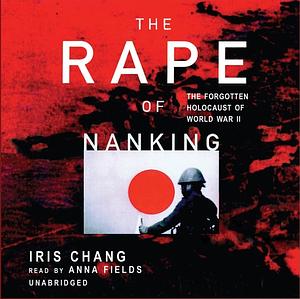 The Rape of Nanking  by Chang Iris