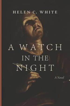 A Watch in the Night: A Novel by Helen Constance White