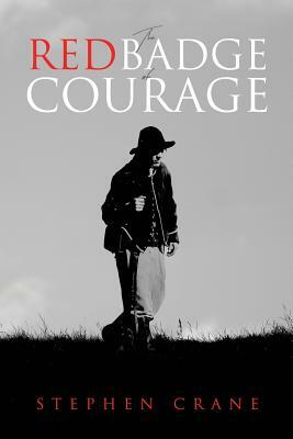 The Red Badge of Courage by Stephen Crane