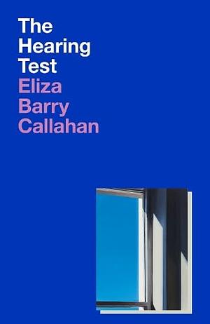 The Hearing Test by Eliza Barry Callahan