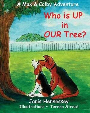 Who is UP in OUR Tree? by Janis Hennessey