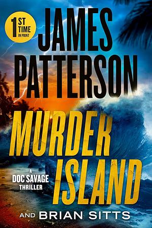 Murder Island: Patterson's Scariest Thriller Since The Summer House by James Patterson