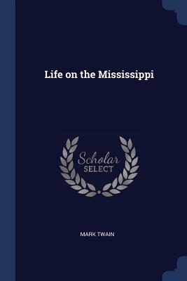 Life on the Mississippi by Mark Twain
