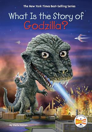 What is the Story of Godzilla? by Sheila Keenan