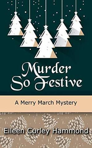 Murder So Festive by Eileen Curley Hammond