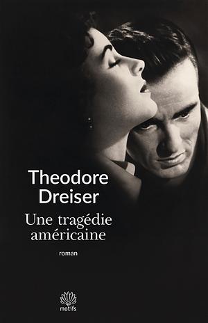 Une tragédie américaine by Theodore Dreiser