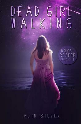 Dead Girl Walking by Ruth Silver