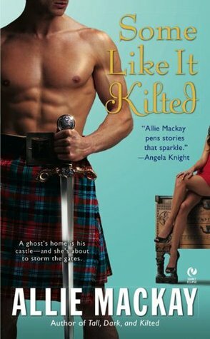 Some Like it Kilted by Allie Mackay