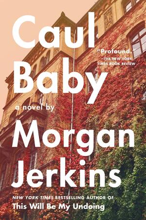 Caul Baby: A Novel by Morgan Jerkins