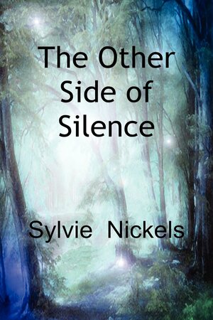 The Other Side of Silence by Sylvie Nickels