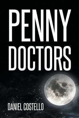 Penny Doctors by Daniel Costello