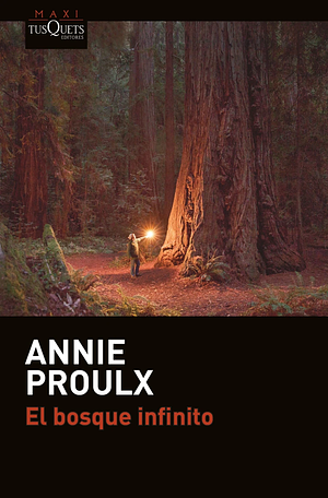 El bosque infinito by Annie Proulx