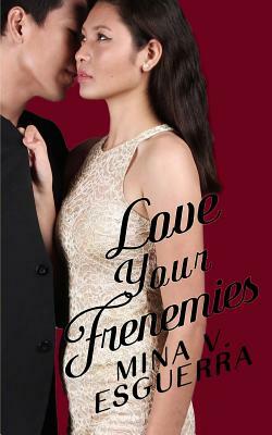 Love Your Frenemies by Mina V. Esguerra