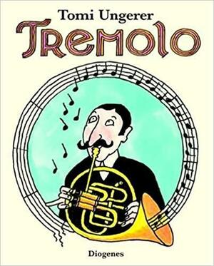 Tremolo by Tomi Ungerer