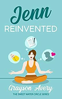 Jenn Reinvented (The Sweet Water Circle #2) by Grayson Avery