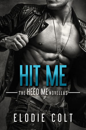 Hit Me by Elodie Colt