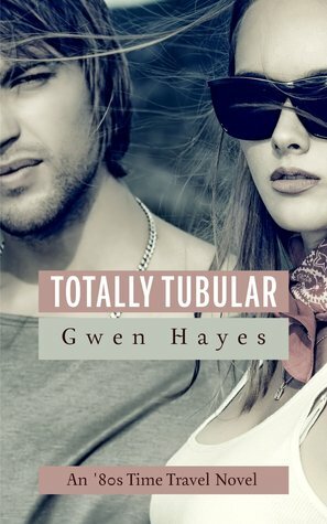 Totally Tubular by Gwen Hayes