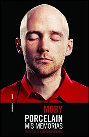 Porcelain: Mis memorias by Moby