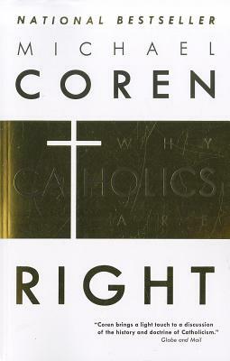 Why Catholics Are Right by Michael Coren