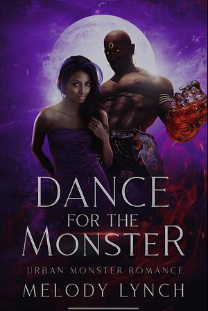 Dance for the Monster: Urban Monster Romance by Melody Lynch