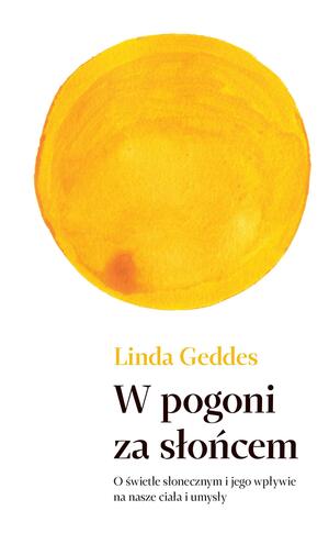 W pogoni za słońcem by Linda Geddes, Andrzej Wojtasik